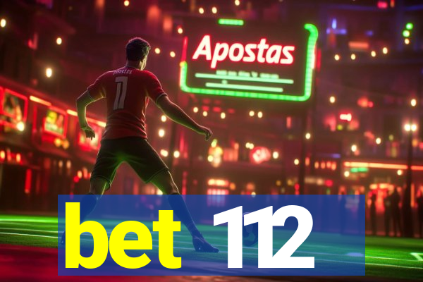 bet 112